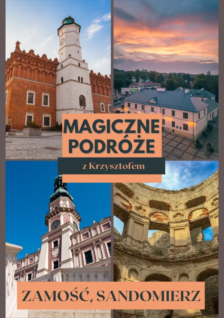 „Perły wschodu Polski – Zamość i Sandomierz”