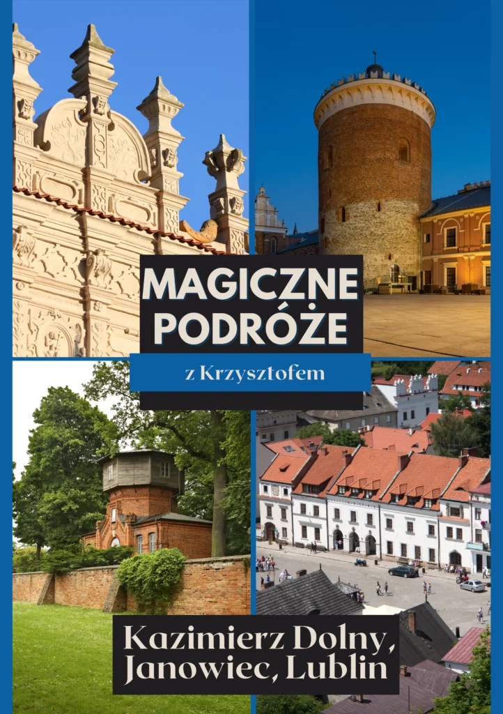 Piękna Polska: Kazimierz Dolny, Janowiec, Lublin